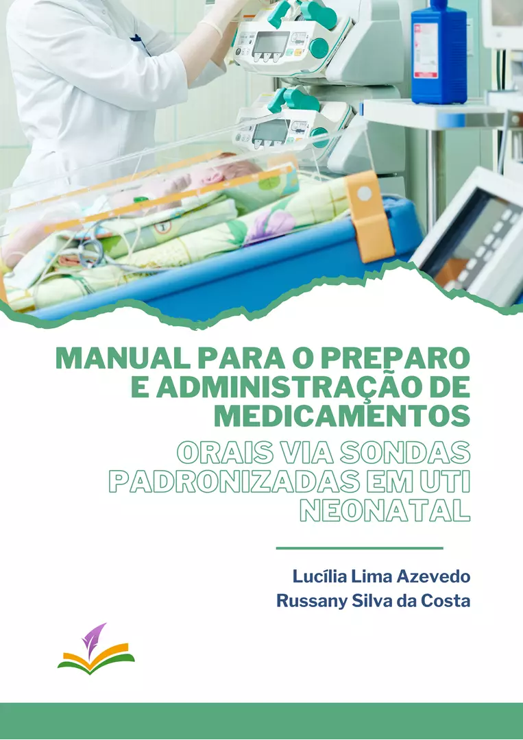 MANUAL PARA O PREPARO E ADMINISTRAÇÃO DE MEDICAMENTOS ORAIS VIA SONDAS PADRONIZADAS EM UTI NEONATAL